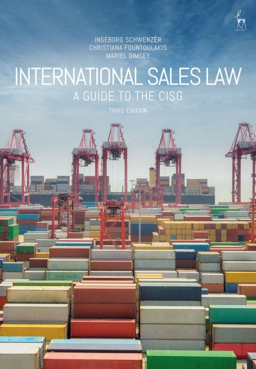 Cover of the book International Sales Law by Professor Dr Ingeborg Schwenzer, Professor Dr Christiana Fountoulakis, Mariel Dimsey, Bloomsbury Publishing