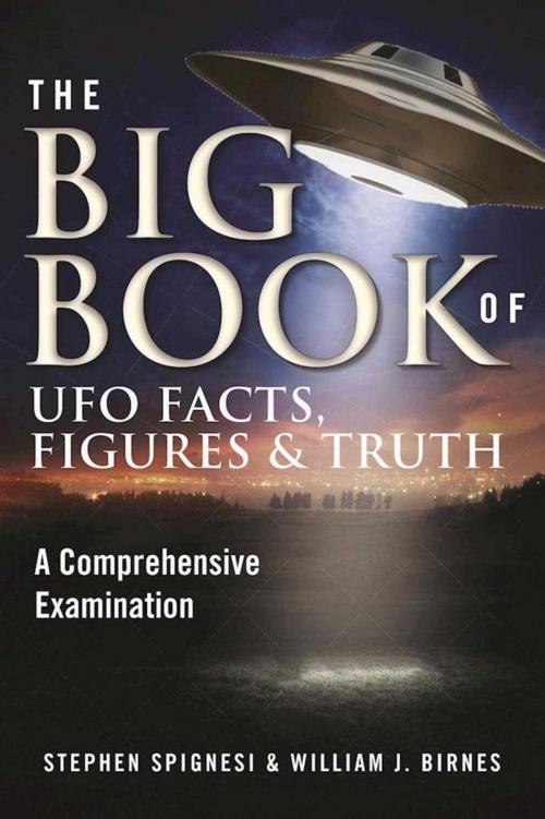 Cover of the book The Big Book of UFO Facts, Figures & Truth by Stephen Spignesi, William J. Birnes, Skyhorse
