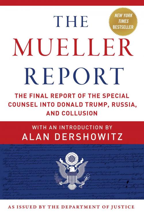 Cover of the book The Mueller Report by Robert S. Mueller III, Special Counsel's Office U.S. Department of Justice, Alan Dershowitz, Skyhorse