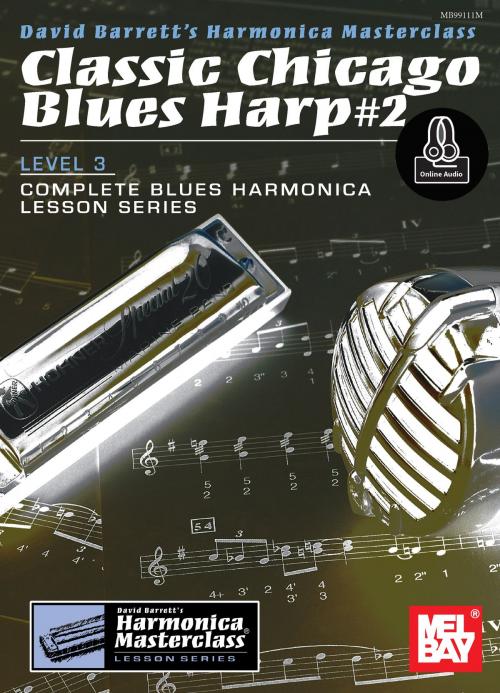 Cover of the book Classic Chicago Blues Harp #2 by David Barrett, Mel Bay Publications, Inc.