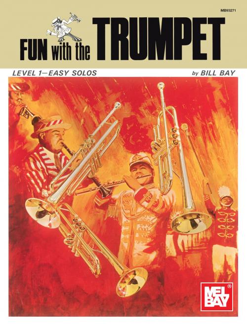 Cover of the book Fun with the Trumpet by William Bay, Mel Bay Publications, Inc.