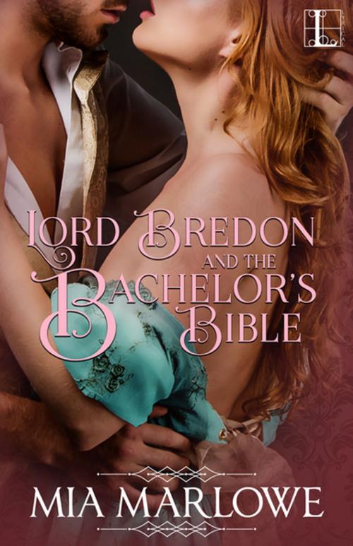 Cover of the book Lord Bredon and the Bachelor’s Bible by Mia Marlowe, Lyrical Press