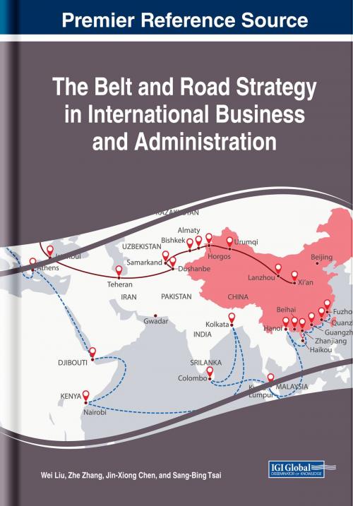 Cover of the book The Belt and Road Strategy in International Business and Administration by , IGI Global