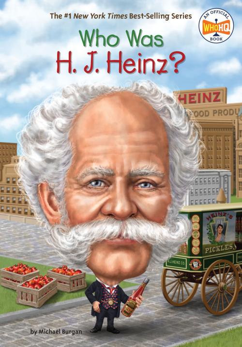 Cover of the book Who Was H. J. Heinz? by Michael Burgan, Who HQ, Penguin Young Readers Group