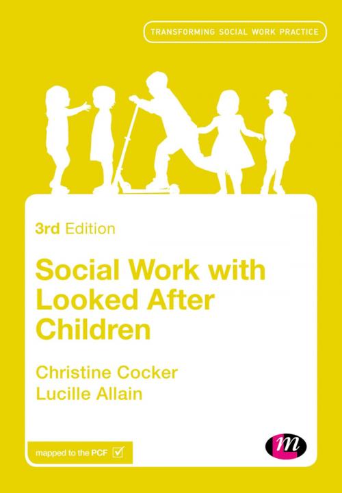 Cover of the book Social Work with Looked After Children by Christine Cocker, Lucille Allain, SAGE Publications