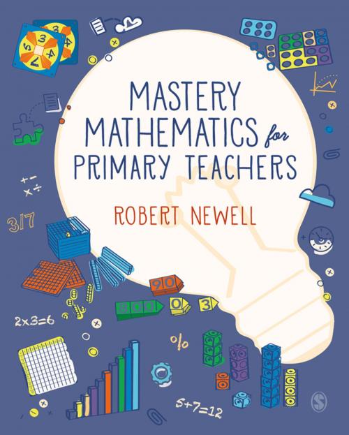 Cover of the book Mastery Mathematics for Primary Teachers by Robert Newell, SAGE Publications