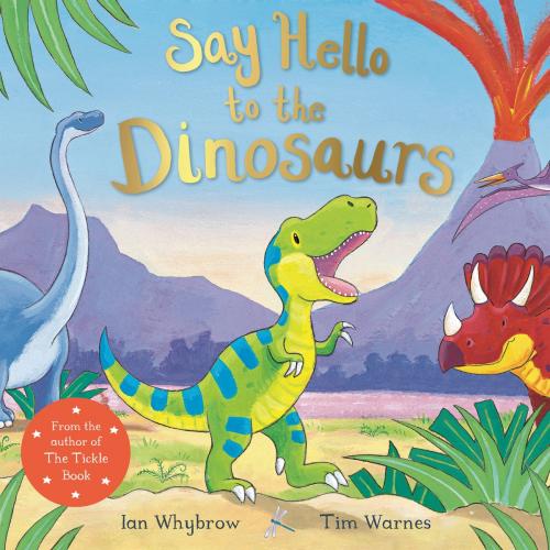 Cover of the book Say Hello to the Dinosaurs by Ian Whybrow, Pan Macmillan