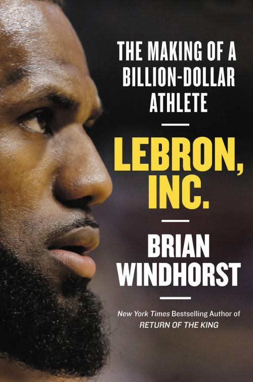Cover of the book LeBron, Inc. by Brian Windhorst, Grand Central Publishing