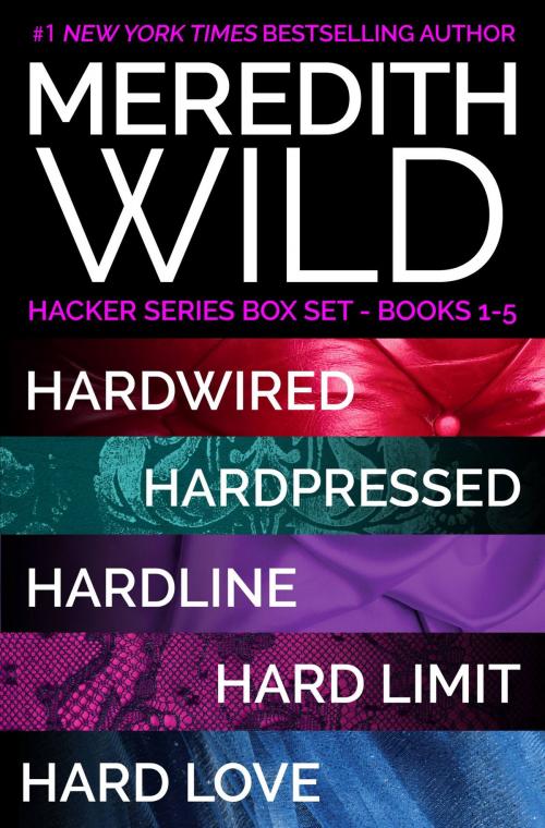 Cover of the book Hacker Series Box Set Books 1-5 by Meredith Wild, Grand Central Publishing