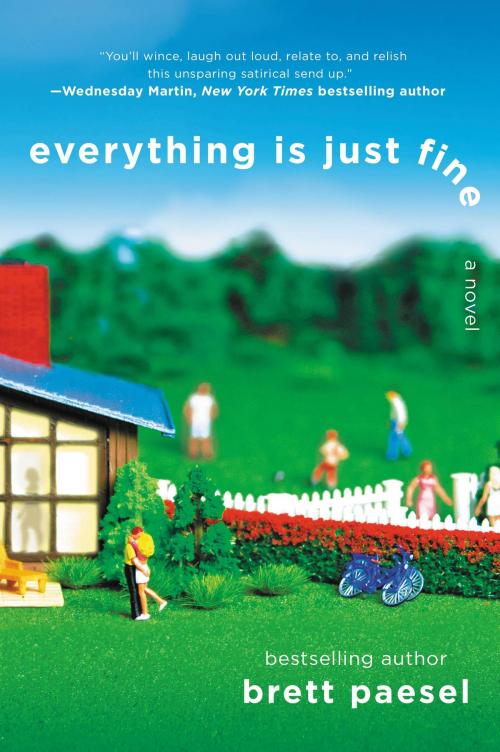Cover of the book Everything Is Just Fine by Brett Paesel, Grand Central Publishing