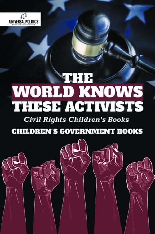 Cover of the book The World Knows These Activists : Civil Rights Children's Books | Children's Government Books by Universal Politics, Speedy Publishing LLC