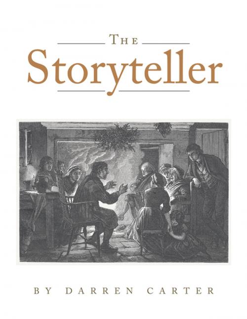 Cover of the book The Storyteller by Darren Carter, Xlibris UK