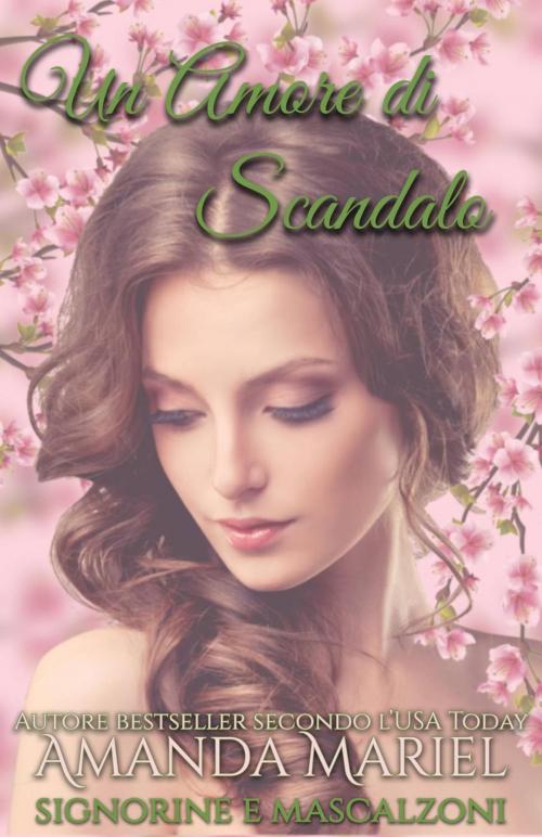 Cover of the book Un Amore di Scandalo by Amanda Mariel, Brook Ridge Press
