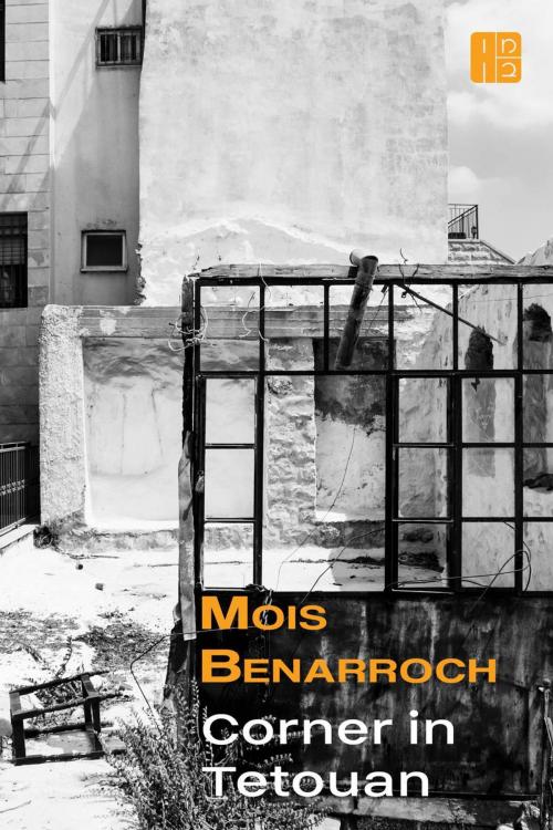Cover of the book Corner in Tetouan by Mois Benarroch, Moben