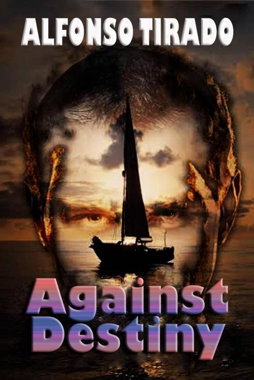 Cover of the book Against Destiny by Alfonso Tirado, Babelcube Inc.