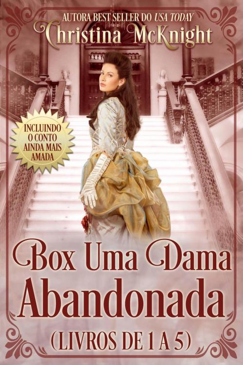 Cover of the book Box Uma Dama Abandonada (Livros de 1 a 5) by Christina McKnight, La Loma Elite Publishing