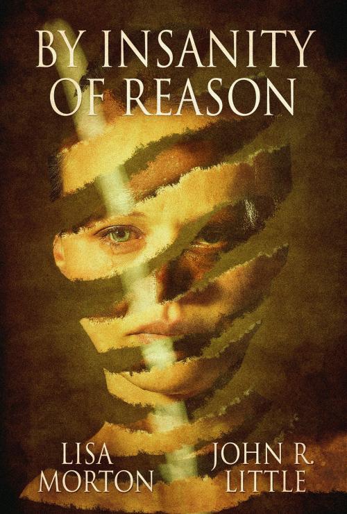 Cover of the book By Insanity of Reason by Lisa Morton, John R. Little, Cemetery Dance Publications