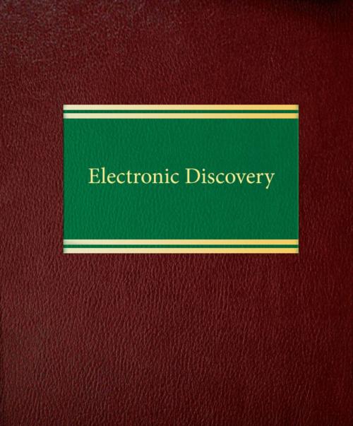 Cover of the book Electronic Discovery by Brent Kidwell, Law Journal Press