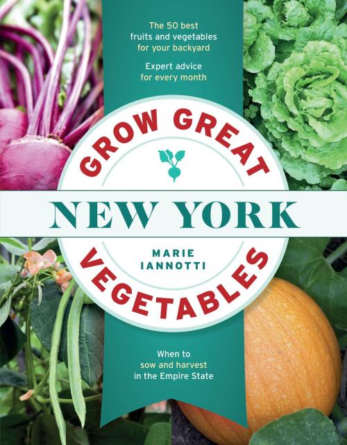 Cover of the book Grow Great Vegetables in New York by Marie Iannotti, Timber Press