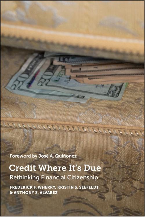Cover of the book Credit Where It's Due by Frederick F. Wherry, Kristin S. Seefeldt, Anthony S. Alvarez, Jose Quinonez, Russell Sage Foundation