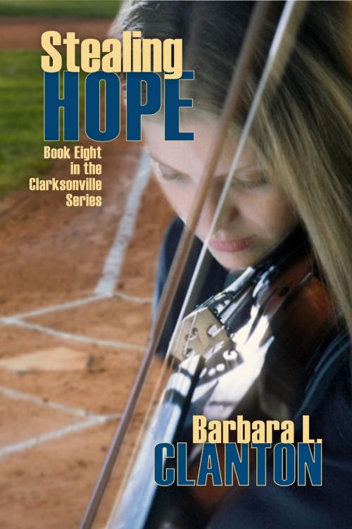 Cover of the book Stealing Hope: Book Eight in the Clarksonville Series by Barbara L. Clanton, Regal Crest Enterprises