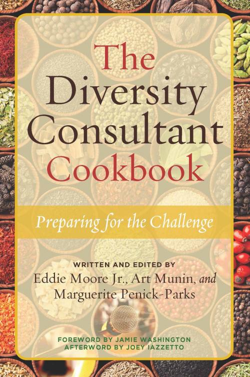 Cover of the book The Diversity Consultant Cookbook by Eddie Moore Jr., Art Munin, Marguerite W. Penick-Parks, Joey Iazzetto, Stylus Publishing