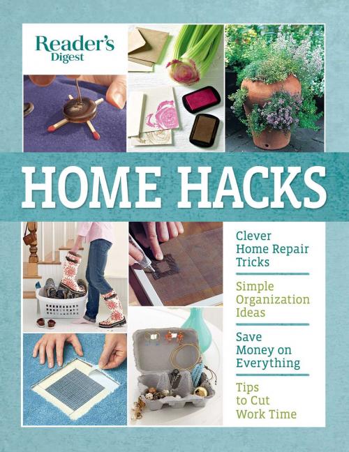 Cover of the book Reader's Digest Home Hacks by , Reader's Digest