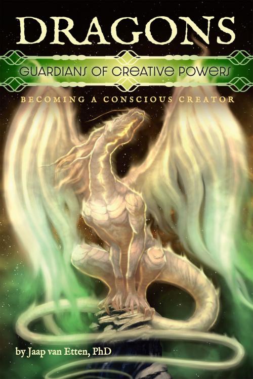 Cover of the book Dragons — Guardians of Creative Powers by Jaap van Etten, Light Technology Publishing