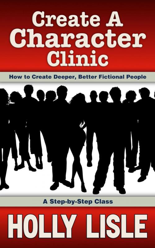 Cover of the book Create A Character Clinic by Holly Lisle, OneMoreWord Books