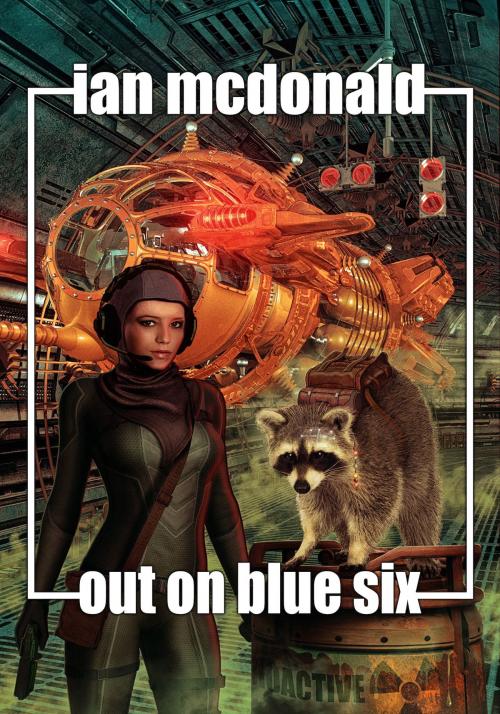 Cover of the book Out on Blue Six by Ian McDonald, JABberwocky Literary Agency, Inc.