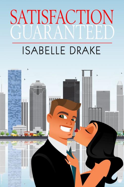 Cover of the book Satisfaction Guaranteed by Isabelle Drake, Riverdale Avenue Books LLC