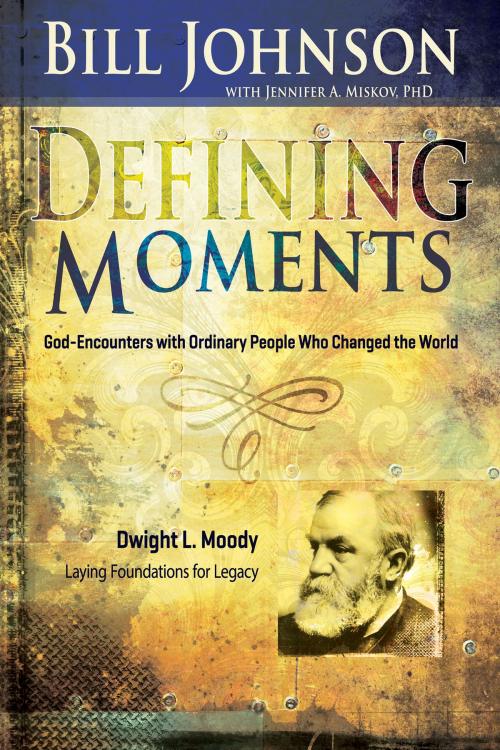 Cover of the book Defining Moments: Dwight L. Moody by Bill Johnson, Jennifer Miskov, Ph.D, Whitaker House