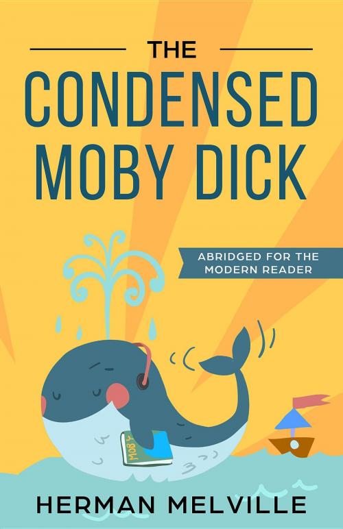 Cover of the book The Condensed Moby Dick by Herman Melville, Golgotha Press, Inc.