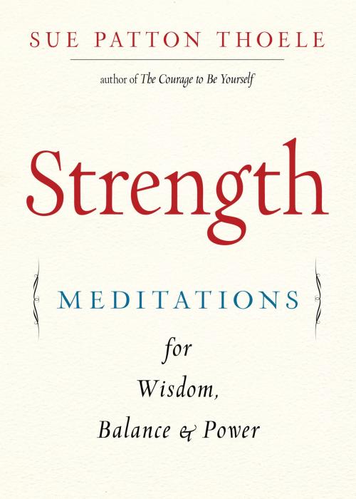 Cover of the book Strength by Sue Patton Thoele, Red Wheel Weiser