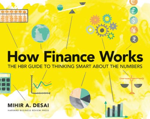 Cover of the book How Finance Works by Mihir Desai, Harvard Business Review Press