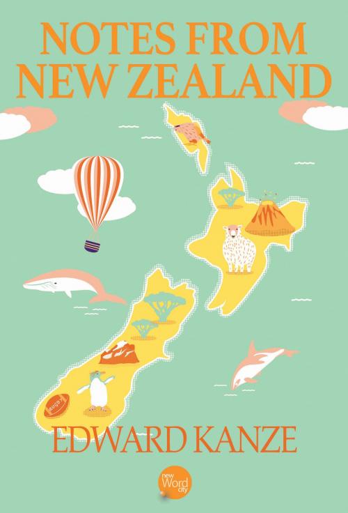 Cover of the book Notes from New Zealand by Edward Kanze, New Word City, Inc.