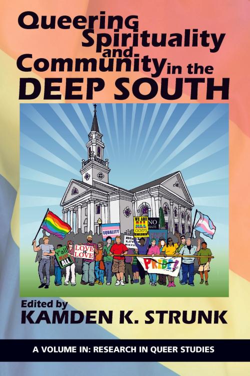 Cover of the book Queering Spirituality and Community in the Deep South by , Information Age Publishing