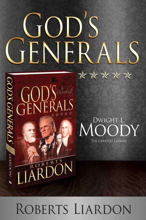 Cover of the book God’s Generals Dwight L. Moody by Roberts Liardon, Whitaker House
