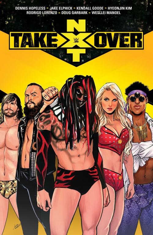 Cover of the book WWE: NXT Takeover by Dennis Hopeless, Doug Garbark, Wesllei Manoel, BOOM! Studios
