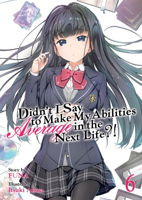Cover of the book Didn't I Say To Make My Abilities Average In The Next Life?! Light Novel Vol. 6 by FUNA, Seven Seas Entertainment