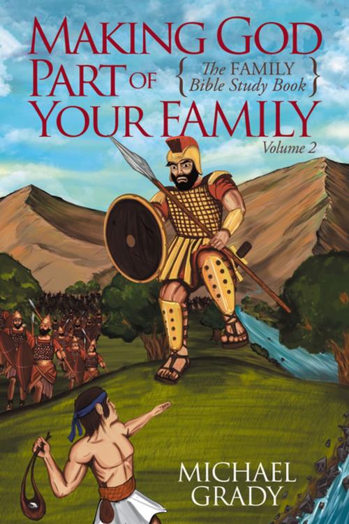 Cover of the book Making God Part of Your Family by Michael Grady, Morgan James Publishing