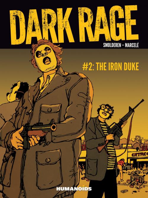 Cover of the book Dark Rage Vol.2 : The Iron Duke by Philippe Marcele, Thierry Smolderen, Humanoids Inc