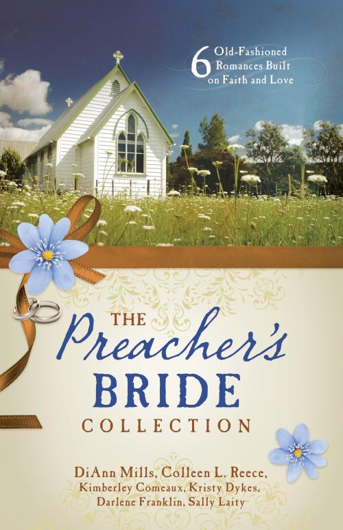 Cover of the book The Preacher's Bride Collection by Kimberley Comeaux, Kristy Dykes, Darlene Franklin, Sally Laity, DiAnn Mills, Colleen L. Reece, Barbour Publishing, Inc.