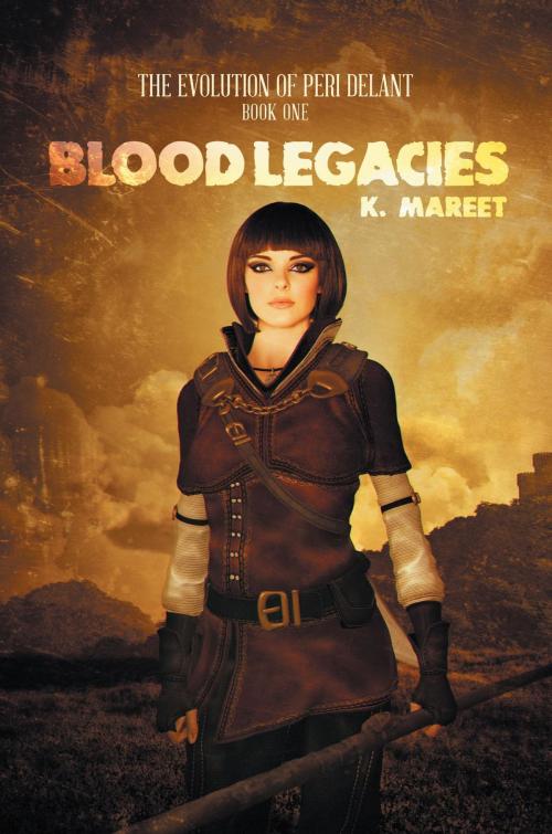 Cover of the book Blood Legacies by K. Mareet, Westwood Books Publishing LLC