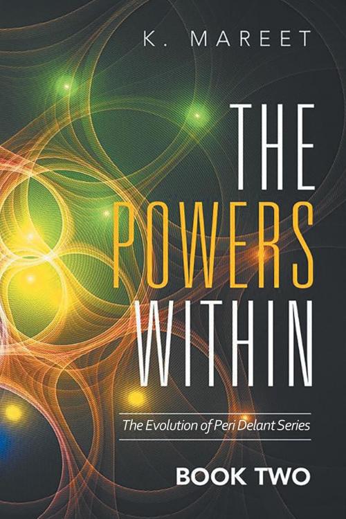 Cover of the book The Powers Within by K. Mareet, Westwood Books Publishing LLC