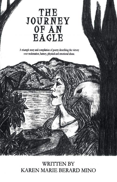 Cover of the book The Journey of an Eagle by Karen Marie Berard Miño, Westwood Books Publishing LLC