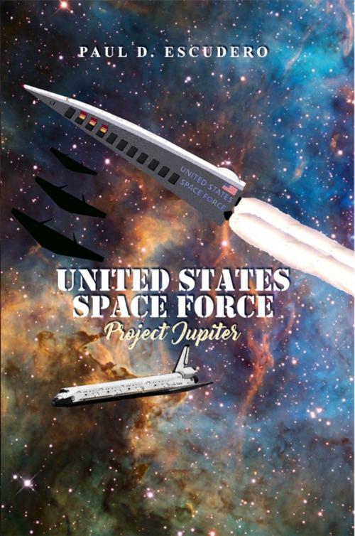 Cover of the book United States Space Force by Paul D. Escudero, Dorrance Publishing