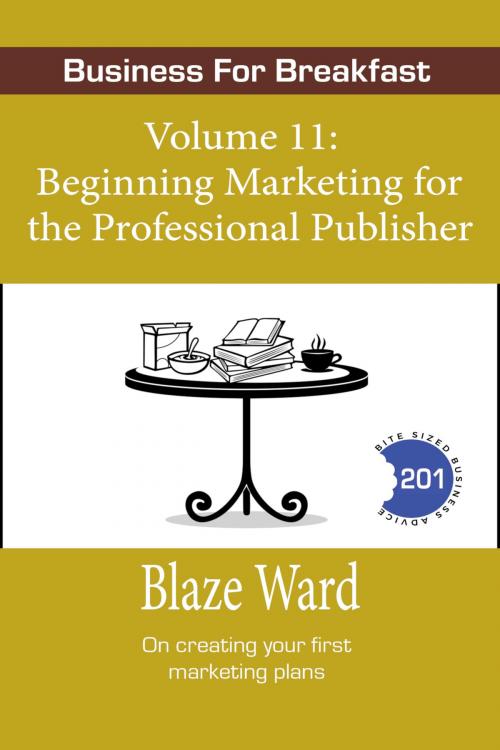 Cover of the book Beginning Marketing for the Professional Publisher by Blaze Ward, Knotted Road Press