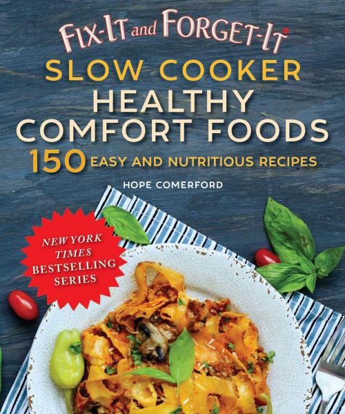 Cover of the book Fix-It and Forget-It Slow Cooker Comfort Foods by Hope Comerford, Good Books