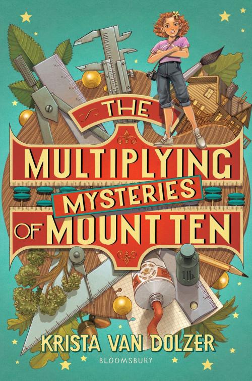 Cover of the book The Multiplying Mysteries of Mount Ten by Krista Van Dolzer, Bloomsbury Publishing